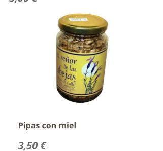 Pipas con miel 3,50 €