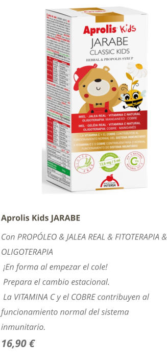 Aprolis Kids JARABE Con PROPLEO & JALEA REAL & FITOTERAPIA & OLIGOTERAPIA   En forma al empezar el cole!   Prepara el cambio estacional.  La VITAMINA C y el COBRE contribuyen al funcionamiento normal del sistema inmunitario. 16,90 