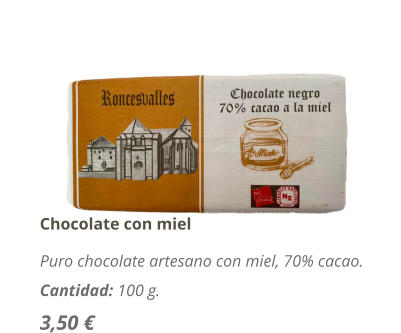 Chocolate con miel Puro chocolate artesano con miel, 70% cacao. Cantidad: 100 g. 3,50 