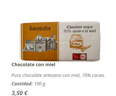 Chocolate con miel Puro chocolate artesano con miel, 70% cacao. Cantidad: 100 g. 3,50 €