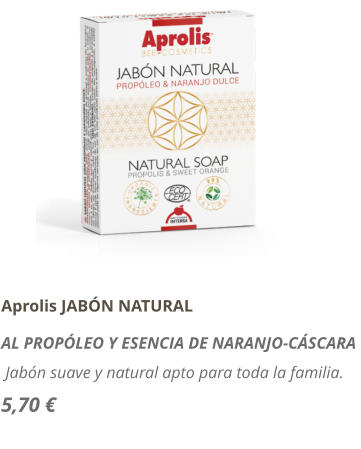 Aprolis JABÓN NATURAL AL PROPÓLEO Y ESENCIA DE NARANJO-CÁSCARA   Jabón suave y natural apto para toda la familia. 5,70 €